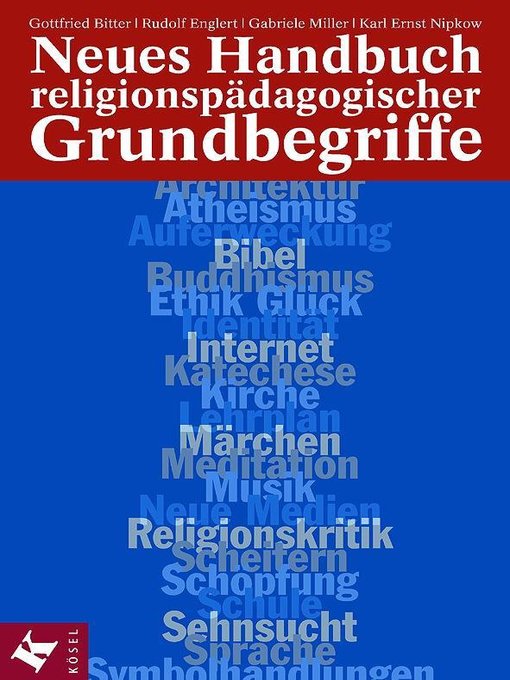 Title details for Neues Handbuch religionspädagogischer Grundbegriffe by Gottfried Bitter CSSp - Available